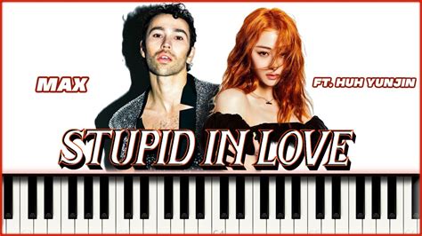 STUPID IN LOVE MAX Feat HUH YUNJIN Of LE SSERAFIM Piano