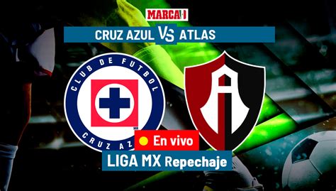 Liga Mx 2023 Cruz Azul Vs Atlas En Vivo Partido De Repechaje Hoy