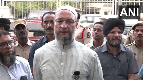 ANI On Twitter WATCH Hyderabad AIMIM Chief Asaduddin Owaisi