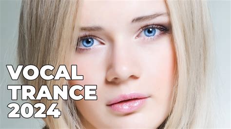 BEST OF VOCAL TRANCE MIX 2024 Beautiful Female Vocal Trance Vol 34