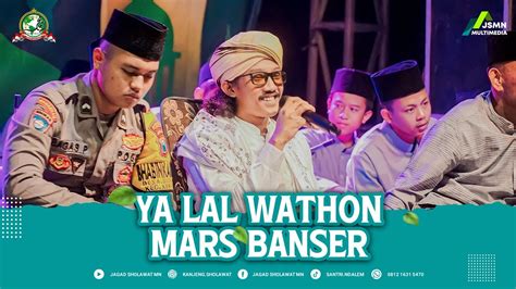 Ya Lal Wathon Mars Banser Jagad Sholawat Mangkunegara Youtube