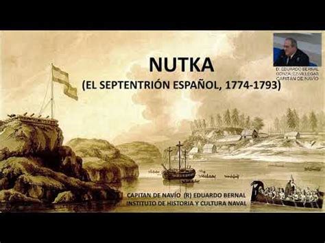 Nutka el Septentrión Español 1774 1793 Con Eduardo Bernal González