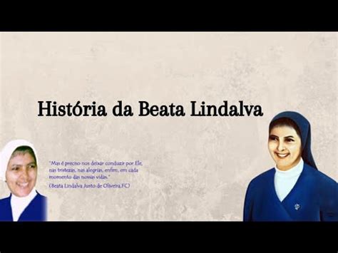 História da Beata Lindalva fato de vida de uma jovem Beata da cidade