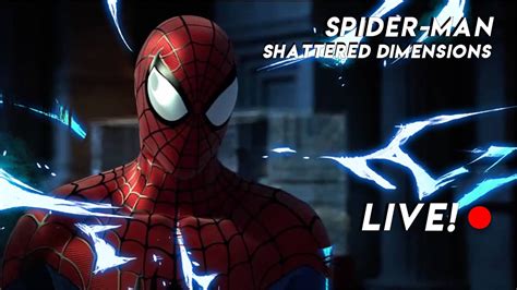 Spider Man Shattered Dimensions Live Stream Playthrough Youtube