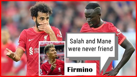 Video Mo Salah And Mane Were Never Friends Firmino Reveals The Worst Kept Secret In Liverpool