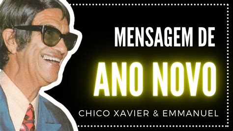 Mensagem Esp Rita De Ano Novo Chico Xavier Emmanuel Youtube