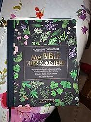 Amazon Fr Ma Bible De L Herboristerie Dition De Luxe Les Plantes