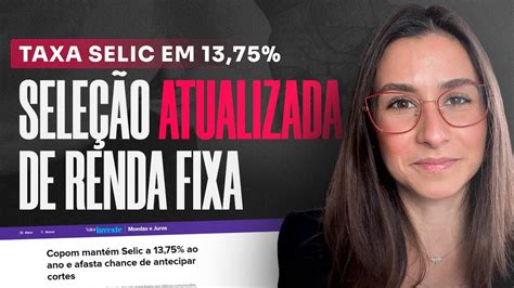 Os Melhores Investimentos De Renda Fixa Selic Em Ao Ano