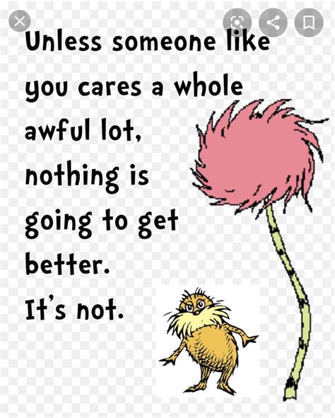 Dr Seuss Lorax The Lorax Inspirational Quotes From Books Book Quotes