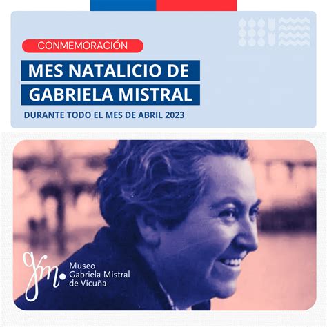 Museo De Vicu A Celebra El Mes Natalicio De Gabriela Mistral Con Amplia