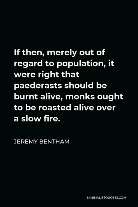 Jeremy Bentham Quote: If then, merely out of regard to population, it ...