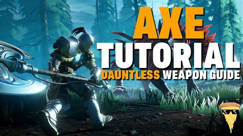 Axe Tutorial Dauntless Weapon Guide Youtube