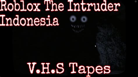 Roblox The Intruder All Vhs Tapes Youtube