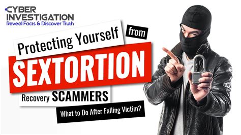 Protecting Yourself From Sextortion Recovery Scammers What To Do After