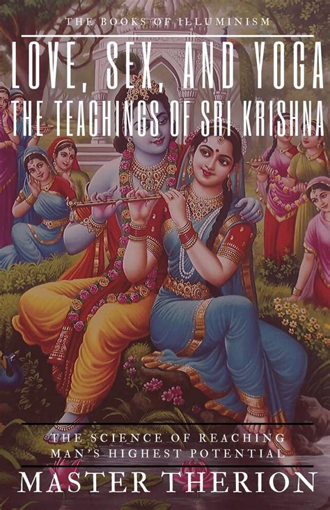 Love Sex And Yoga The Teachings Of Sri Krishna By Master Therion Goodreads