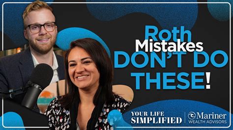 Costly Roth Ira Mistakes To Avoid Your Life Simplified Youtube