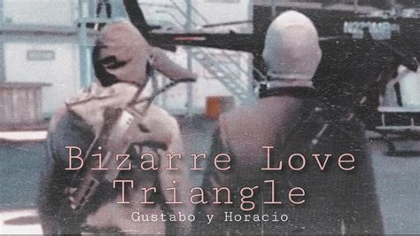 Frente Bizarre Love Triangle Gustabo Y Horacio Spainrp Lyrics