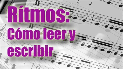 Cómo Leer Y Escribir Ritmos Finalmente Figuras Musicales Explicadas