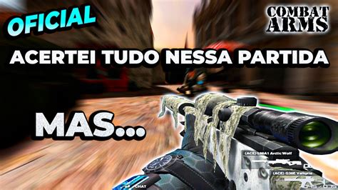 Combat Arms Partida Oficial Acertei Tudo Nessa Partida Mas Youtube