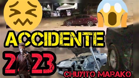 Iniciando A O Accidente Chuyito Marako Choca El Camaro