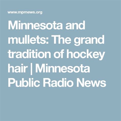 Minnesota And Mullets The Grand Tradition Of Hockey Hair Minnesota