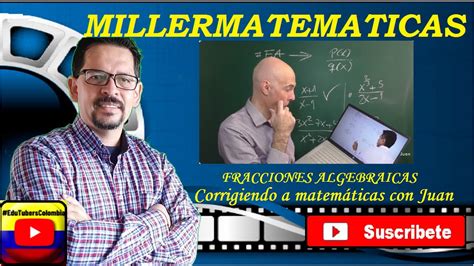 Fracciones Algebraicas Con Terminos Irracionales O Complejas Cc