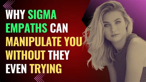 Why Sigma Empaths Can Manipulate You Without They Even Trying Npd