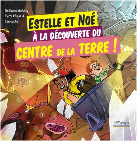 Estelle Et No La D Couverte Du Centre De La Terre Fond La Science