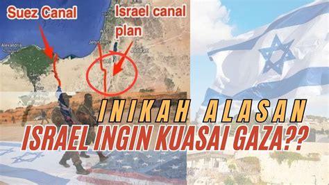 Mega Proyek Israel As Terusan Ben Gurion Alasan Merebut Gaza