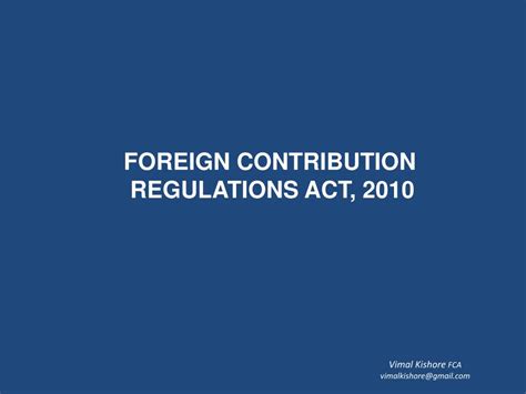 Ppt Foreign Contribution Regulations Act Powerpoint