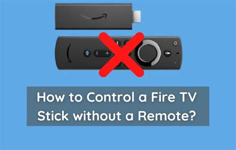 Can You Control A Fire Tv Stick Without A Remote How To Do