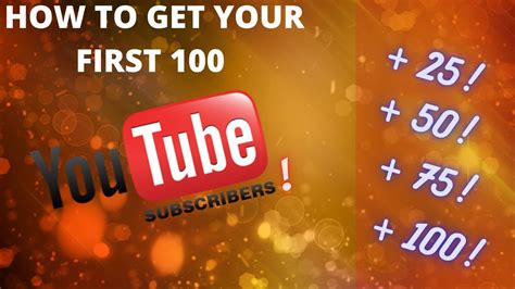 How To Get Your First 100 Subscribers Youtube