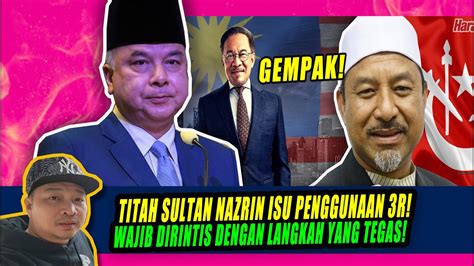 Terkini TITAH SULTAN NAZRIN ISU PENGGUNAAN 3R WAJIB DIRINTIS DENGAN