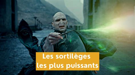 Quels Sont Les Sorts Les Plus Puissants Dans Harry Potter