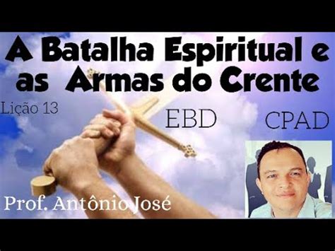 Li O Ebd A Batalha Espiritual E As Armas Do Crente Cpad Youtube