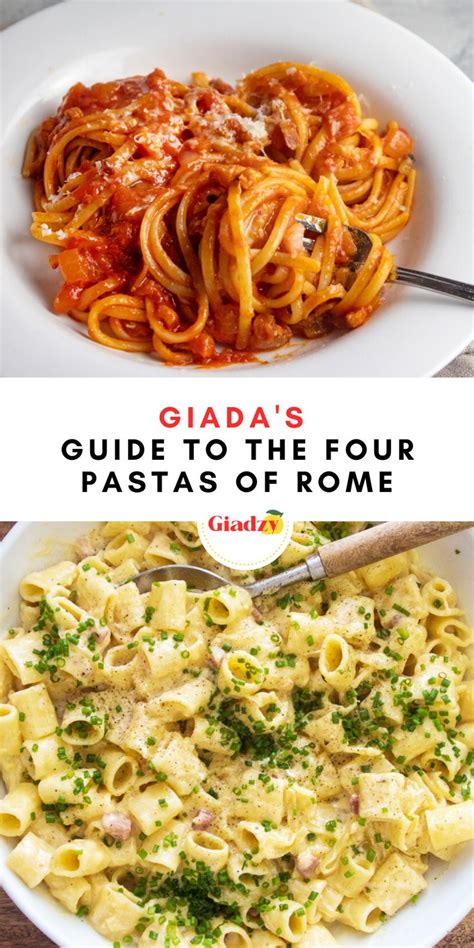 Our Guide To The 4 Famous Pasta Dishes In Rome Pasta Dishes Giada