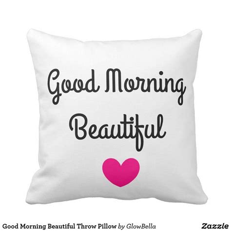 Good Morning Beautiful Throw Pillow Zazzle Throw Pillows Beautiful Throw Pillows Pillows