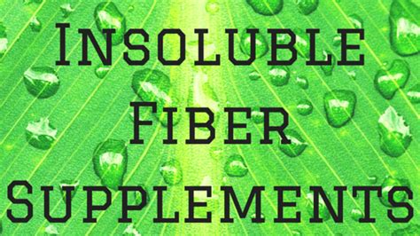 Insoluble Fiber Supplements: Another Fiber Option - Fiber Guardian