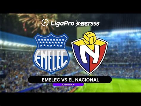 EMELEC VS EL NACIONAL LIGA PRO FASE 1 FECHA 6 Narración En Vivo