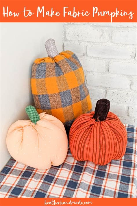 How To Make Fabric Pumpkins • Heather Handmade