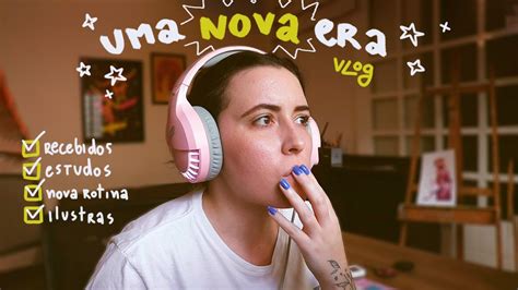 Uma Nova Era Tchau Freela Estudos Nova Rotina Recebidos Vlog Youtube