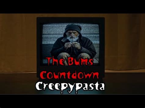 The Bums Countdown Creepypasta Scary Story Youtube