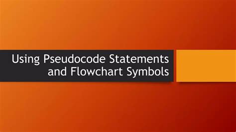 Using Pseudocode Statements And Flowchart Symbols Ppt