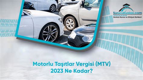 Motorlu Ta Tlar Vergisi Mtv Ne Kadar S R C Kurslar