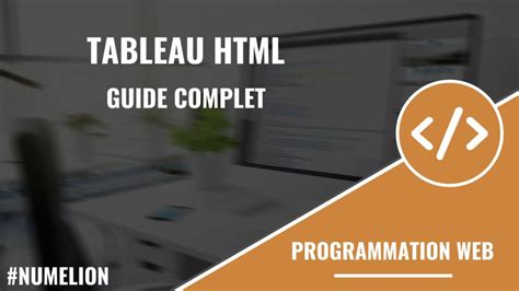 Tableau HTML Guide Complet Pour Utiliser Les Tableaux Avec Le Code