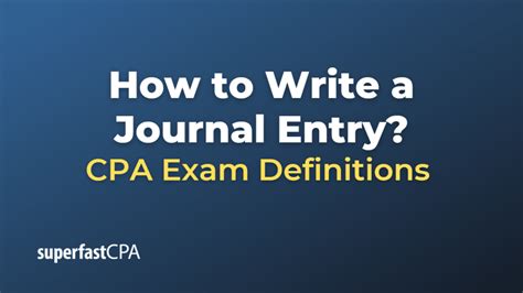 write  journal entry superfastcpa cpa review