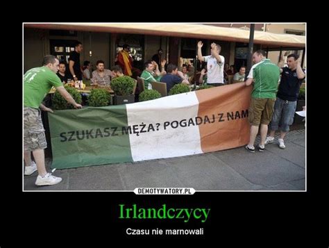 Irlandczycy Demotywatory Pl