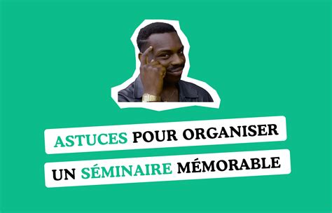 Astuces Pour Organiser Un S Minaire M Morable