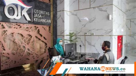 Terbanyak Dari Sektor Iknb Hingga Maret Ojk Terima