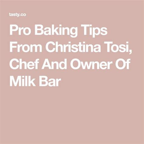 Pro Baking Tips From Christina Tosi Chef And Owner Of Milk Bar